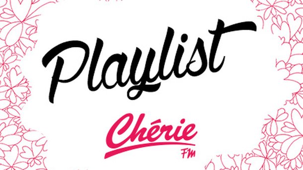 Playlist Chérie FM