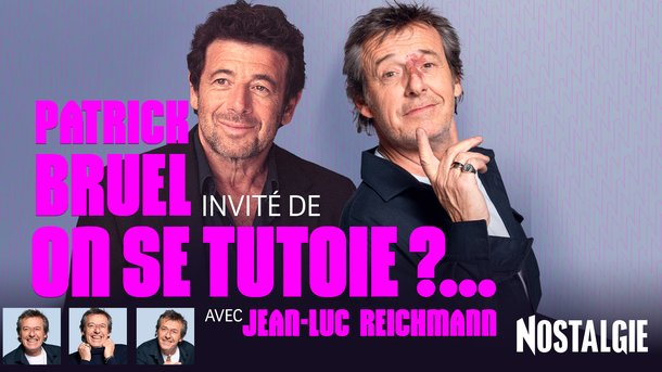 Patrick Bruel invité de "On se tutoie ?..." avec Jean-Luc Reichmann