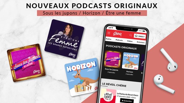 Nouveaux podcasts originaux Chérie FM à écouter sans plus tarder