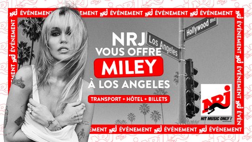 Gagnez votre voyage à Los Angeles pour voir Miley en concert avec NRJ ! ✈️