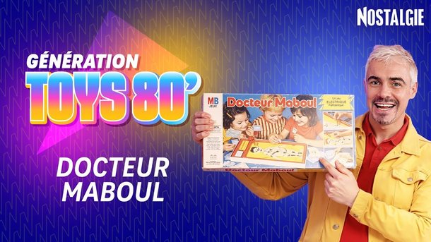 Génération Toys 80' : le podcast des jouets collector opère le patient du Docteur Maboul !