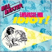 EMBRASSE-MOI IDIOT (1985)