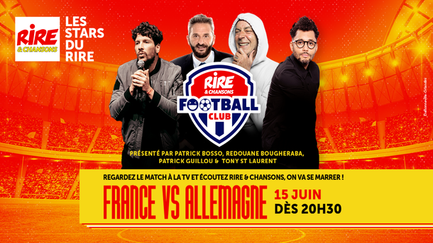 Rire & Chansons Football Club  - avec Patrick Bosso, Redouane Bougheraba, Tony Saint Laurent et Patrick Guillou - 15 juin à partir de 20h30