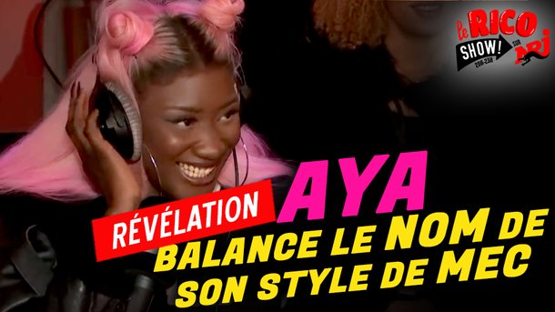 Révélation : Aya balance le nom de son style de mec en direct - Le Rico Show sur NRJ