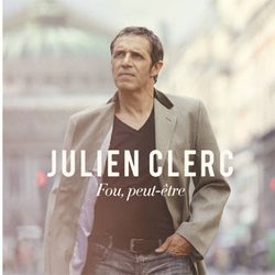 Julien Clerc - Fou, peut-être 