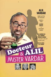 Docteur Alil et Mister Vardar - Avec Alil Vardar - La Grande Happy Comédie - reprise le 20 octobre 2022