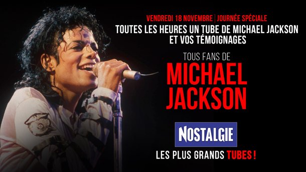 Vendredi 18 novembre : Journée spéciale "Tous Fans de Michael Jackson" sur Nostalgie