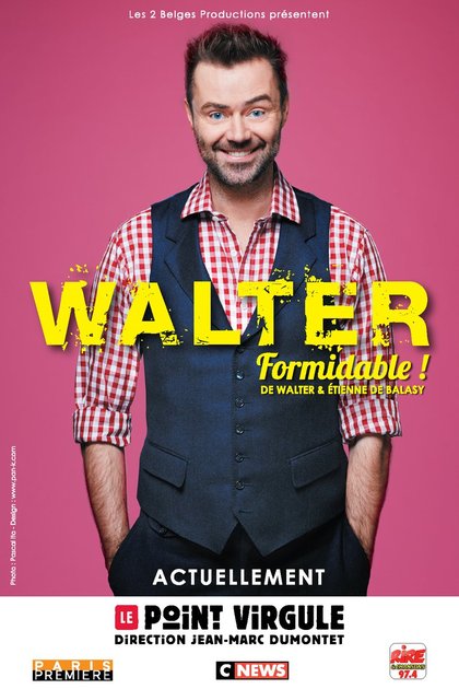 Walter dans Formidable ! le Point Virgule affiche spectacle avec Rire & Chansons