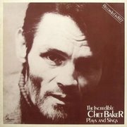 The Incredible Chet Baker Plays and Sings