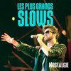 NOSTALGIE LES PLUS GRANDS SLOWS