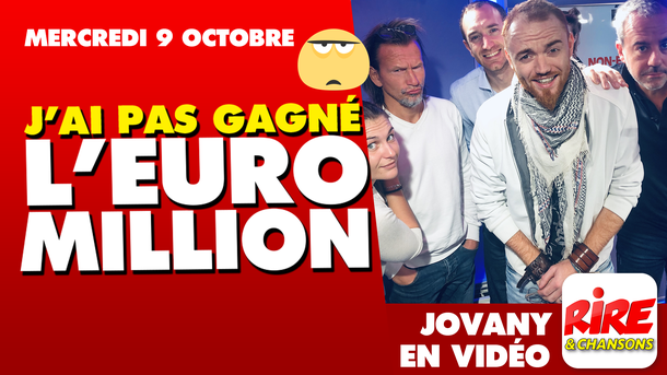 Humour vidéo - Jovany - J'ai pas gagné l'Euromillion - Le top de l'actu - 9 octobre 2019