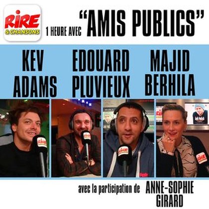 podcast 1 heure avec amis publics sur Rire & Chansons