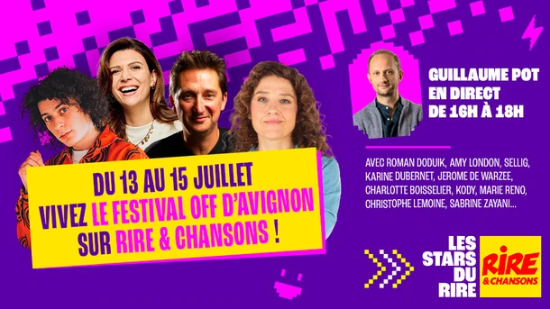 Du 13 au 15 juillet, Vivez le Festival Off d'Avignon sur Rire & Chansons