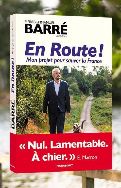 En Route ! Mon projet pour sauver la France - Pierre-Emmanuel Barré - photo 1