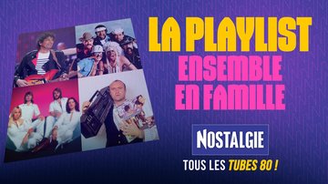 La playlist Ensemble en Famille