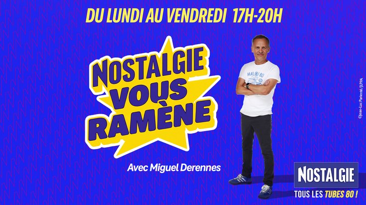 NOSTALGIE VOUS RAMÈNE avec Miguel Derennes