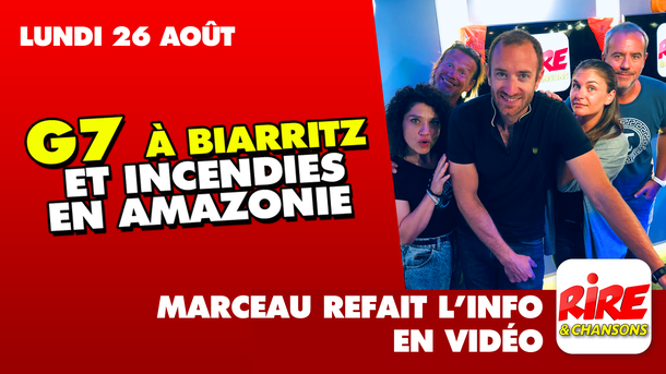 G7 à Biarritz et incendies en Amazonie - Marceau refait l'info - 26 Août 2019