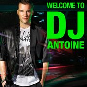 Welcome To Dj Antoine