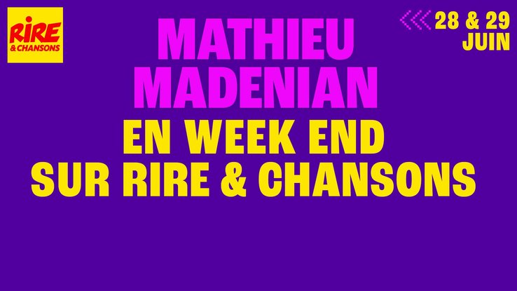 mea Mathieu Madenian week end special -