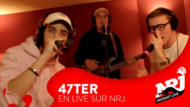 47Ter «On Avait Dit» - NRJ Instant Live