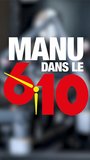 Manu dans le 6/10 - Rien ne l'empêchera de vous réveiller !
