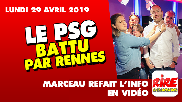 Finale de la Coupe : Le PSG battu par Rennes - Marceau refait l'info - 29 avril 2019