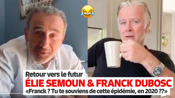 Elie Semoun  et Franck Dubosc - Retour vers le futur : "Franck, tu te souviens de cette épidémie, en 2020 ??"