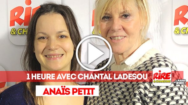 le billet de Anaïs Petit - 1 heure avec Chantal Ladesou sur Rire & Chansons