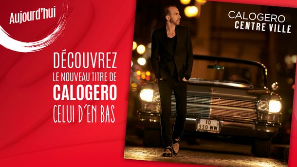Calogero : découvrez son nouveau single "Celui d'en bas", sur Chérie FM