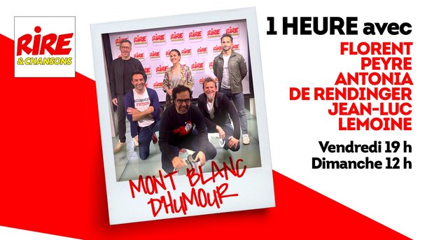 Vendredi 16 octobre à 19h - Rire & Chansons reçoit Florent Peyre, Jean-Luc Lemoine et Antonia de Rendinger, pour parler du 36ème Festival Mont Blanc d'Humour