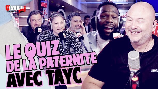 Le quiz de la paternité avec Tayc - C'Cauet sur NRJ