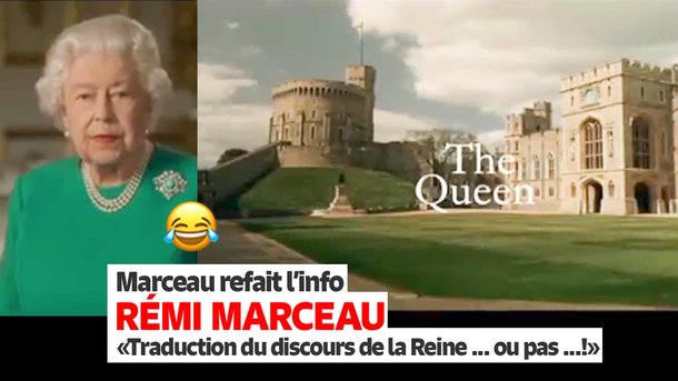 Les parodies de Rémi Marceau  - Traduction du discours de la Reine ... ou pas
