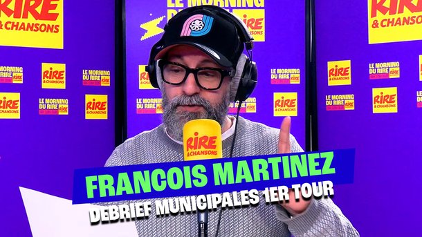 La Team du Rire avec François Martinez : Débrief municipales 1er tour