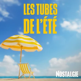 NOSTALGIE LES TUBES DE L'ETE