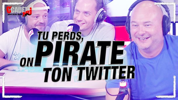 Tu perds, on PIRATE ton twitter - C'Cauet sur NRJ