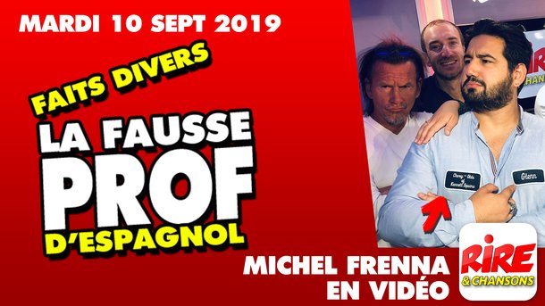 La fausse prof d'espagnol - Michel Frenna - Le top de l'actu - 10 septembre 2019