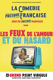 Les feux de l'amour et du hasard - Grand Point Virgule - spectacle annulé jusqu’à nouvel ordre
