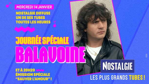 Mercredi 14 janvier : journée spéciale Daniel Balavoine sur Nostalgie