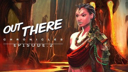 Out There Chronicles Episode 2