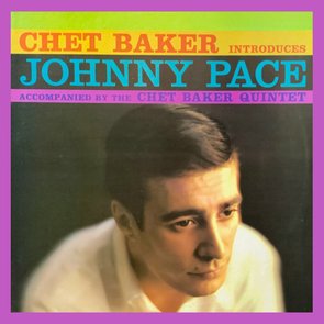 Chet Baker Introduces Johnny Pace