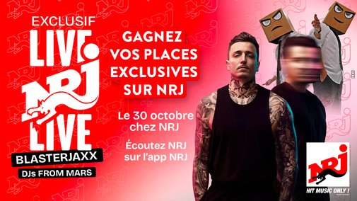 Tentez de gagner vos places pour le NRJ Live exclusif avec Blasterjaxx & DJs From Mars ! 🎟️✨
