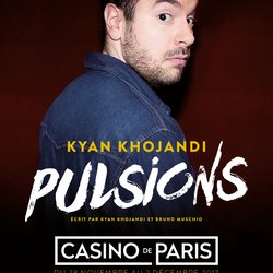 Kyan Khojandi - Pulsions - Casino de Paris