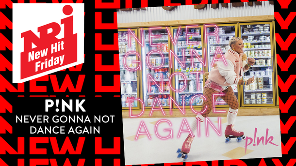 P!NK « Never Gonna Not Dance Again » - NRJ New Hit Friday