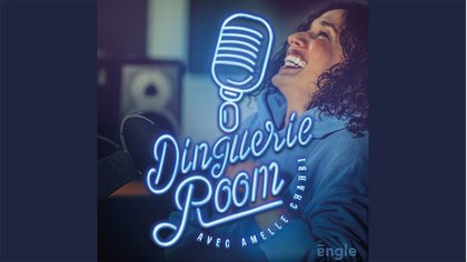 Amelle Chahbi - Podcast Dinguerie Room - MEA - Rire & Chansons