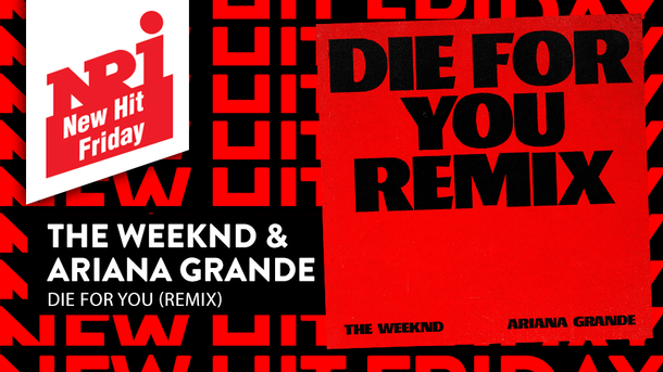 The Weeknd & Ariana Grande «Die For You (Remix)» - NRJ New Hit Friday