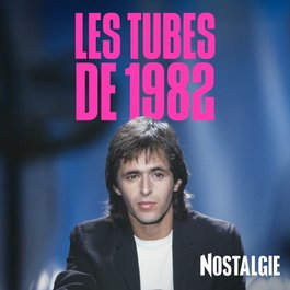 NOSTALGIE LES TUBES DE 1982