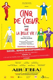 Cinq de Coeur - Oh la belle vie à L'Alhambra