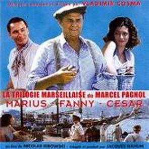 Marius - Fanny - César : La Trilogie Marseillaise