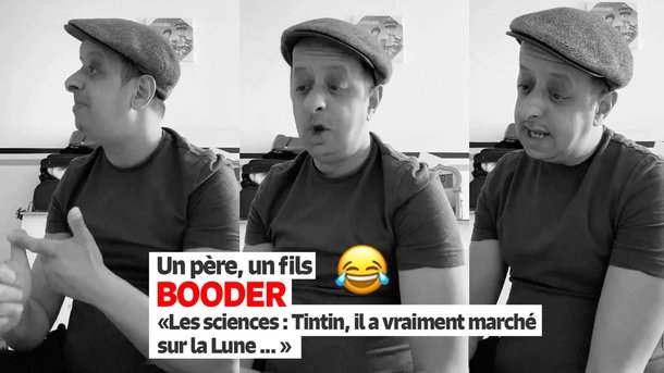 Booder - Un père, un fils - Les sciences : "Tintin, il a vraiment marché sur la Lune !..."
