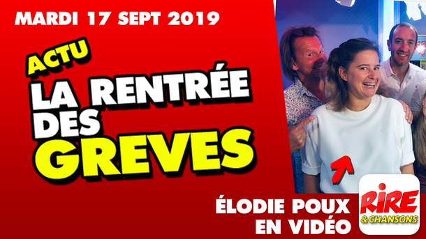 Elodie Poux - C'est la rentrée ... des grèves - Le top de l'actu